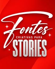 Fontes Criativas para Stories